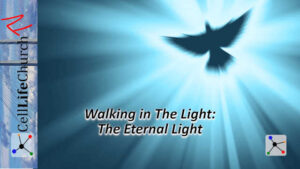 Walking In The Light: The Eternal Light