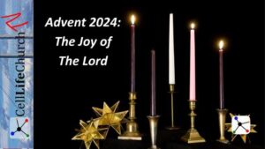 Advent 2024: The Joy of The Lord